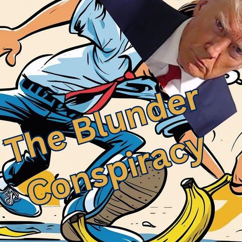 The Blunder Conspiracy