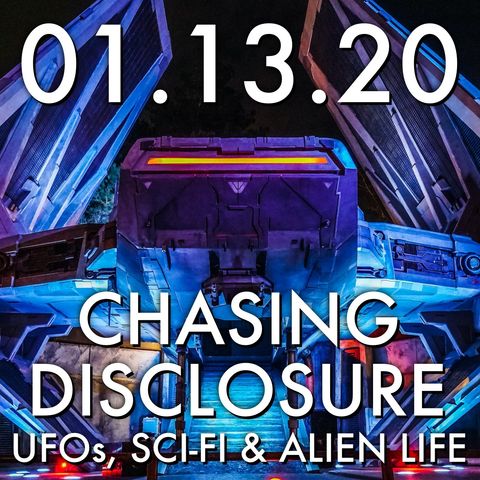 01.13.20. Chasing Disclosure: UFOs, Sci-Fi and Alien Life