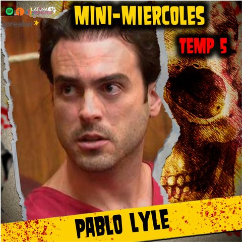 T5 MM8 Pablo Lyle