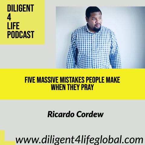 Five Massive Mistakes People Make When They Pray