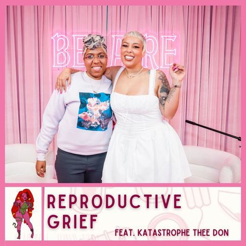 Reproductive Grief Feat. Katastrophe Thee Don