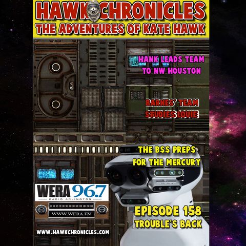 Episode 158 Hawk Chronicles "Trouble's Back"