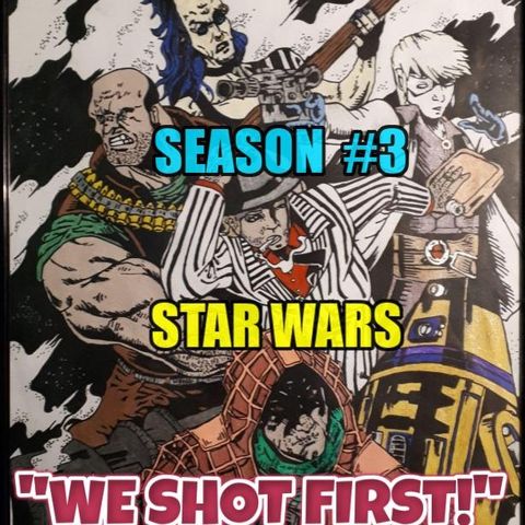 Star Wars Saga Ed. DOD "We Shot First!" Season 3 Ep. 29 "Hanger bay Blues..."