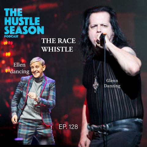 The Hustle Season: Ep. 128 The Race Whistle