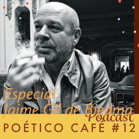 Poético Café 12 Jaime Gil de Biedma Especial 2