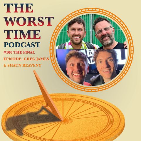 #100 - Greg James & Shaun Keaveny (The Final Episode)