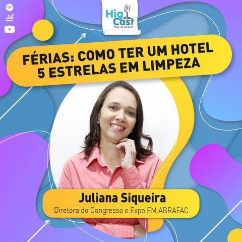 HIGICAST #83 -  Férias: Como ter um hotel 5 estrelas em limpeza