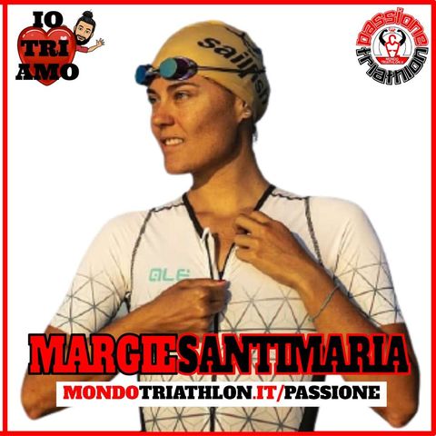 Passione Triathlon n° 144 🏊🚴🏃💗 Margie Santimaria