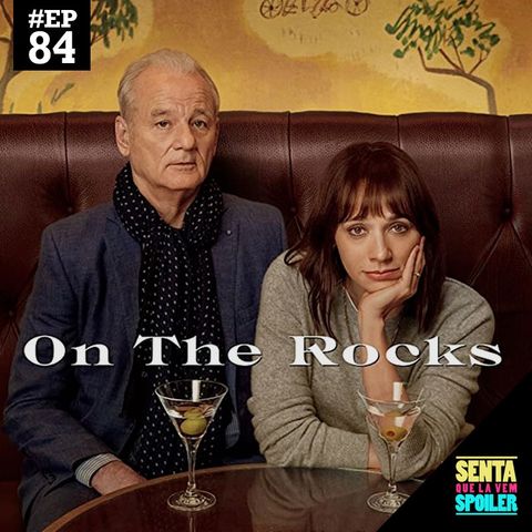 EP 84 - On the Rocks
