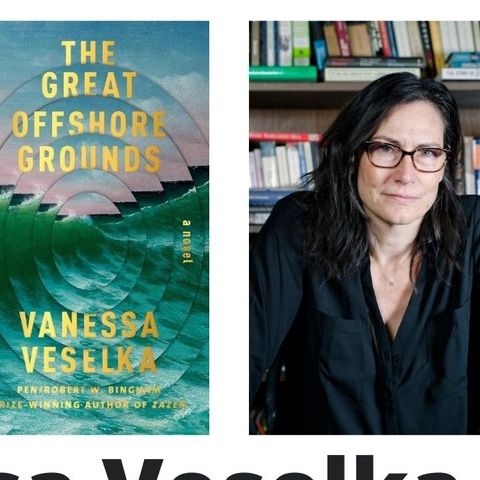 Vanessa Veselka talks about The Great Offshore Grounds