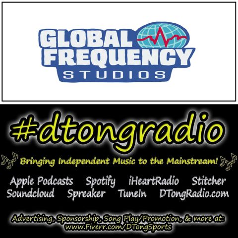 Top Indie Music Artists on #dtongradio - Powered by Global Frequency Studios