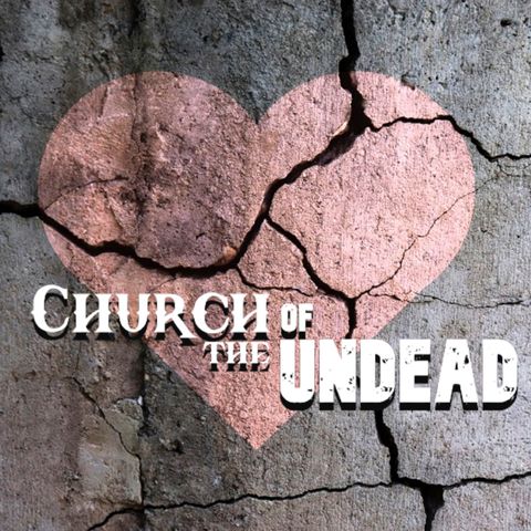 “THE VALENTINE EPIDEMIC OF LONELINESS” #ChurchOfTheUndead