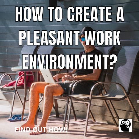 How to create an ideal work environment?