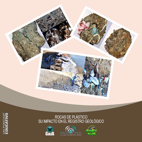 NUESTRO OXÍGENO Rocas de plástico y su impacto en el registro geológico – Prof. Felipe Lamus