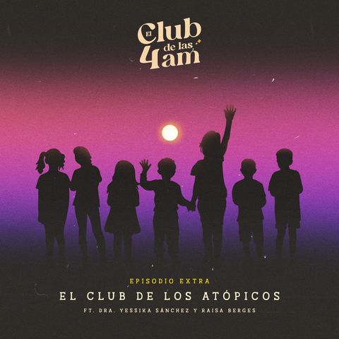 EXTRA: El club de los atópicos [ft. Dra. Yessika Sánchez y Raisa Berges]