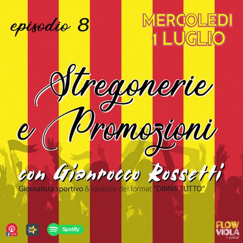 Episodio 8 - Stregonerie e Promozioni con Gianrocco Rossetti