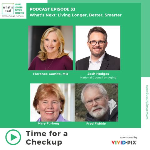 What's Next.. Living Longer Better Smarter: Time For a Checkup (episode 33)