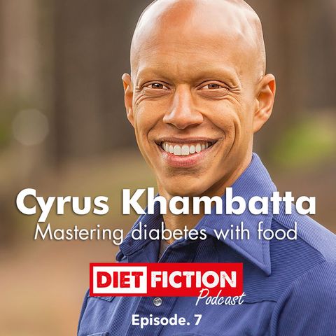 Cyrus Kambatta, mastering diabetes with plant based food