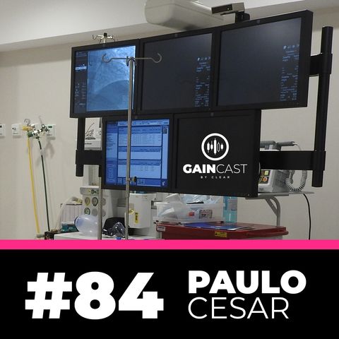 GainCast#84 - Paulo Cesar começou operando dentro da própria clínica veterinária