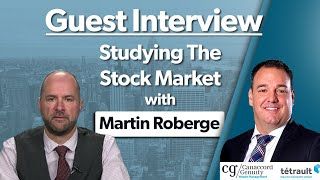 Studying The Stock Market with Martin Roberge