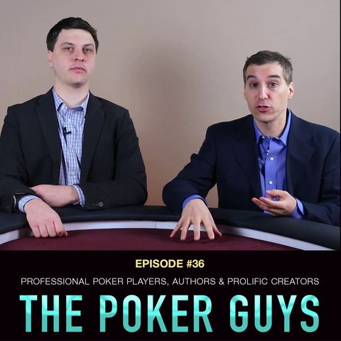 #36 The Poker Guys: Professional Poker Players, Authors, And Prolific Creators