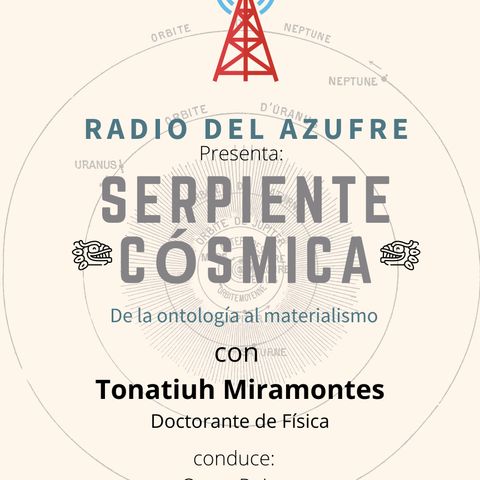 Serpiente Cósmica con Tonatiuh Miramontes