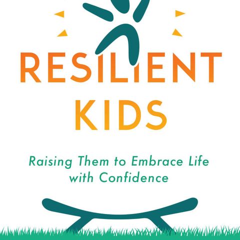 Kathy Koch - What It Takes To Raise Resilient Kids!