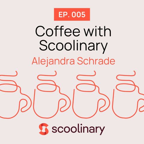 05. Coffee with Alejandra Schrader – Eat more plants and waste less food, here's how
