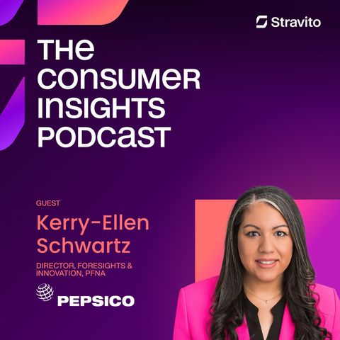 Building a Brighter, More Insightful Future with Kerry-Ellen Schwartz, Director of Consumer Insights - Predictive Intelligence & Platform In