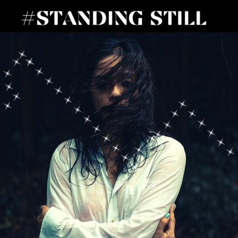 #STANDING STILL!