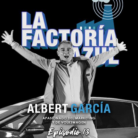 Episodio 13 (T4): Conduciendo por LinkedIn con Albert García (con un Volkswagen, claro...)