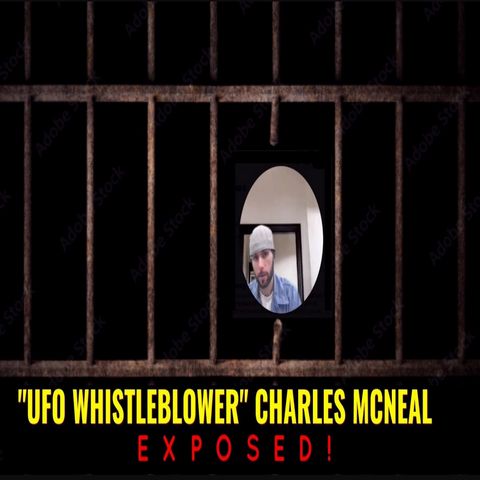 UFO WHISTLEBLOWER, Charles McNeal EXPOSED! He's a career criminal in jail?