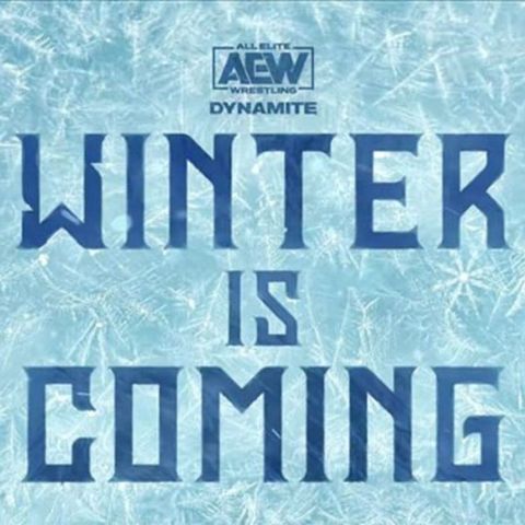 262: AEW Dynamite: Winter Is Coming Live Commentary