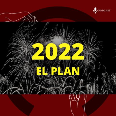 42. 2022: El Plan