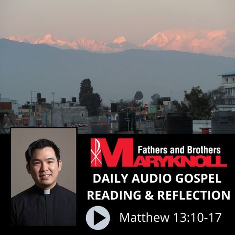 Matthew 13:10-17, Daily Gospel Reading and Reflection