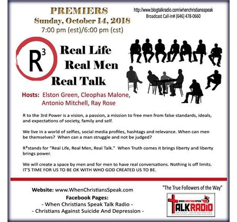 R3 REAL LIFE; REAL MEN; AND REAL TALK  with Ray, Elston, Cleophas, and Antonio!