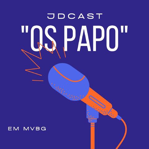 Episódio 2 - podcast de "Os Papo"