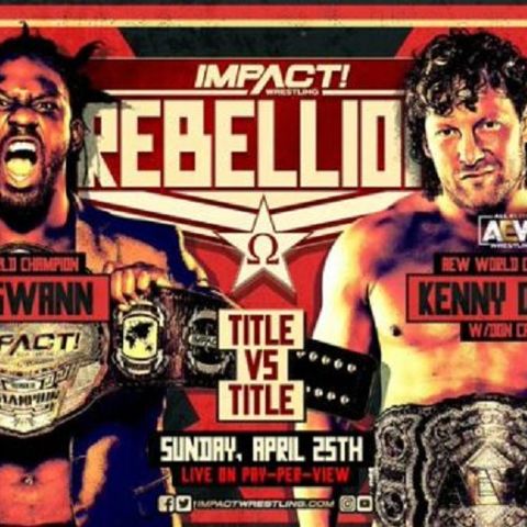Episode #66: Impact Rebellion 2021 Review Wrestling News, Results, and Previews