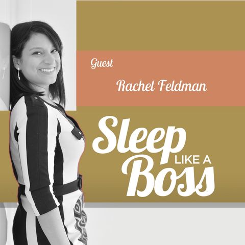Sleep Like A Boss The Podcast by Christine Hansen with Rachel Feldman