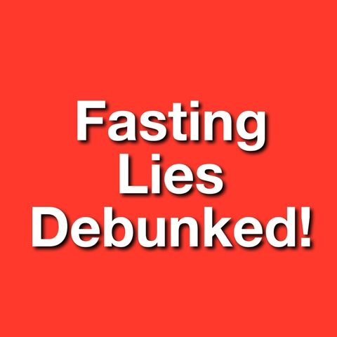 171- 5 Fasting Lies Debunked