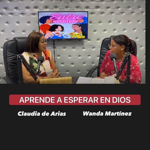 El Fruto del Espíritu: Paciencia | Entre Nosotras - Claudia de Arias &  Wanda Martínez