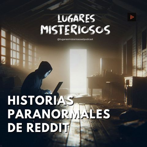 Historias Paranormales de Reddit