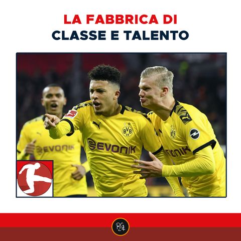 Podcast Bundesliga - Borussia Dortmund: la fabbrica di classe e talento