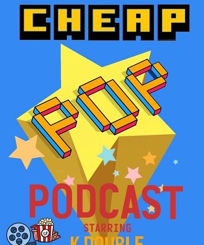 (Audio) The Cheap Pop Podcast (Twitch) 08.11.24