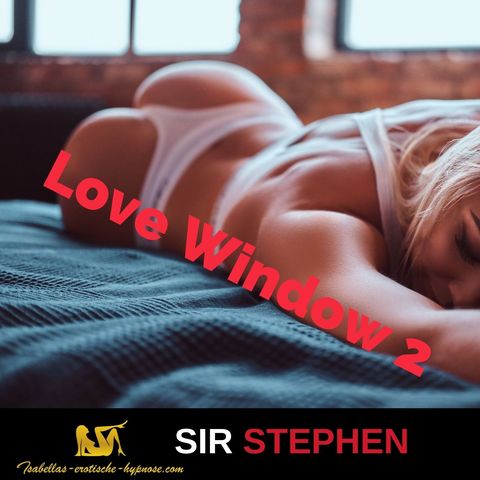 Love Window 2  - Die Zähmung der Löwin - Hörprobe by Sir Stephen
