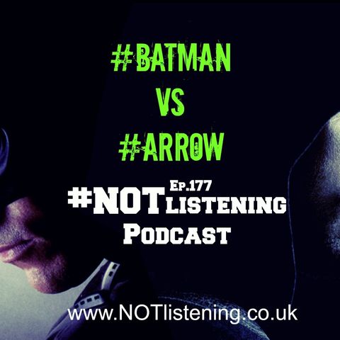 Ep.177 - #Batman VS #Arrow