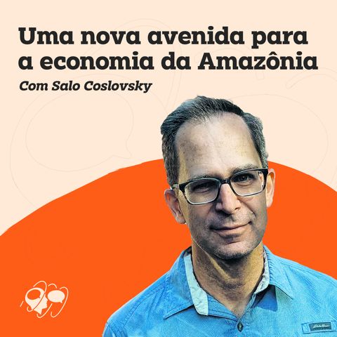 Uma nova avenida para a economia da Amazônia