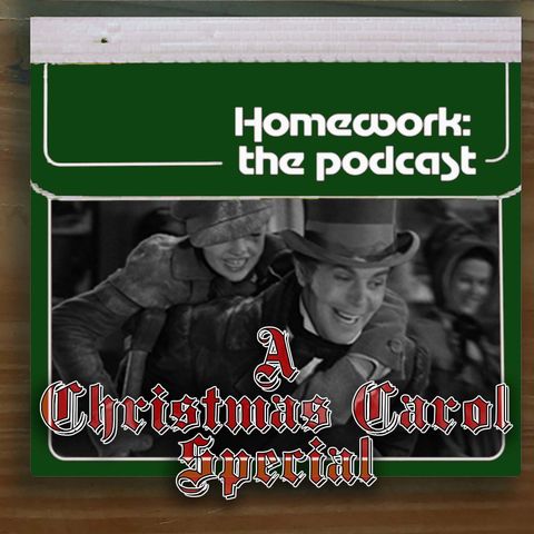 Homework the Podcast: A Christmas Carol Special