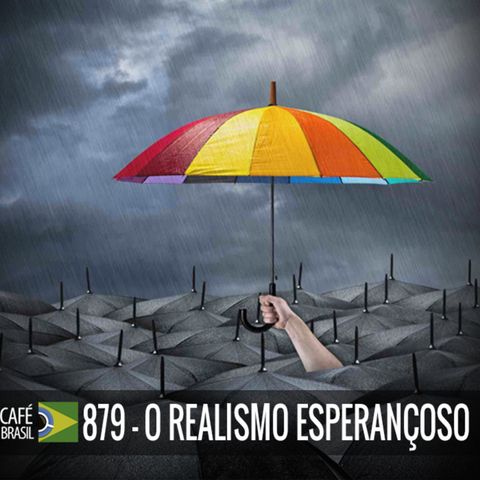 Cafe Brasil 879 - O Realismo esperancoso