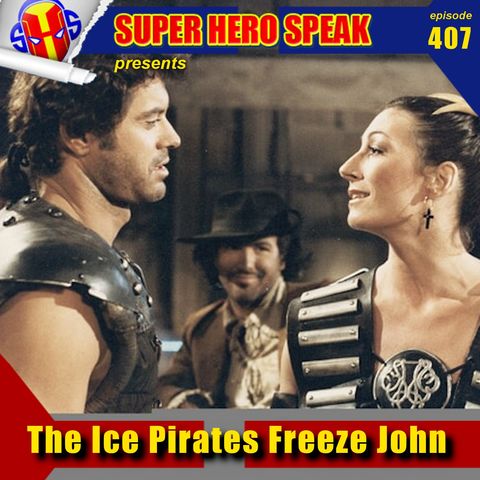 #407: The Ice Pirates Freeze John